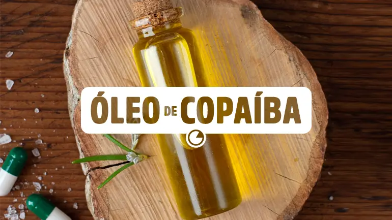 Óleo de Copaíba: conheça os benefícios e para que serve