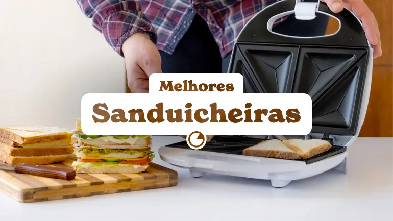 Melhores Sanduicheiras do Mercado Brasileiro