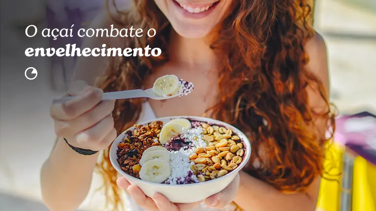 O açaí combate o envelhecimento