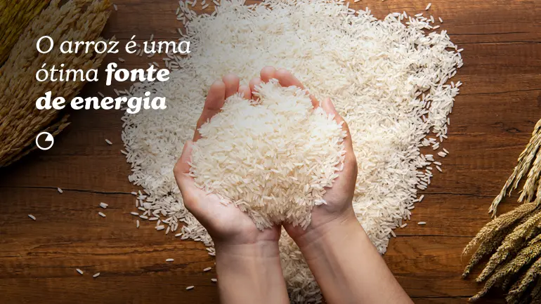 O arroz é uma ótima fonte de energia.